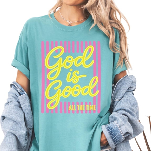 God Is Good All The Time Comfort T-Shirt for Men and Women, Sizes S-3XL