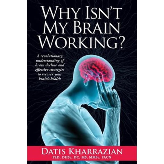 Pre-Owned Why Isn't My Brain Working? (Paperback) 0985690437 9780985690434