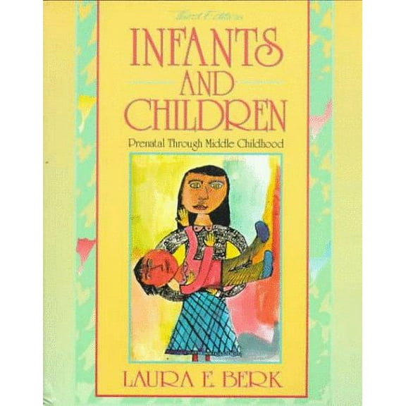 Pre-Owned Infants and Children: Prenatal Through Middle Childhood Paperback