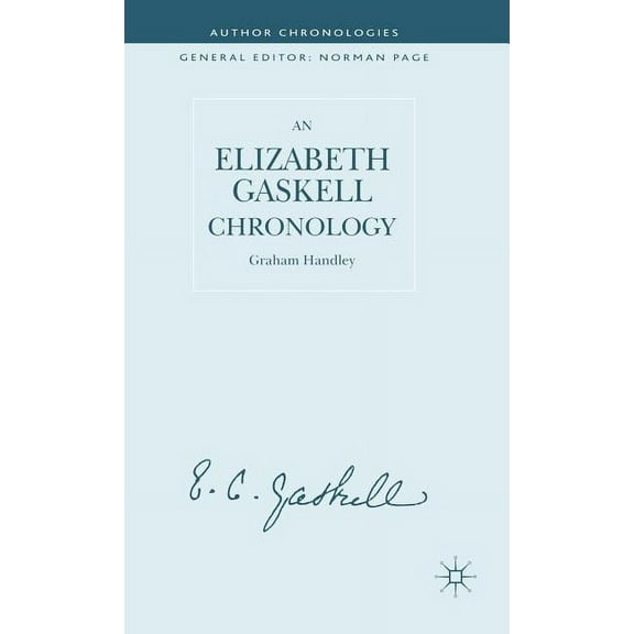 Author Chronologies An Elizabeth Gaskell Chronology, (Hardcover)