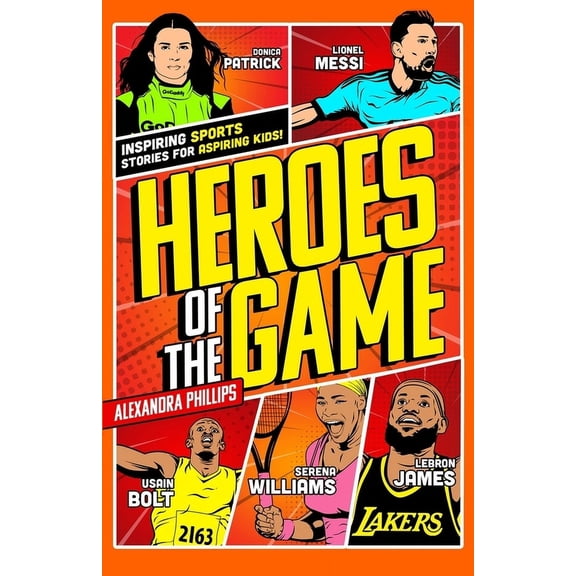Inspiring Stories for Awesome Kids! Heroes Of The Game: Inspiring Sports Stories For Aspiring Kids!, (Paperback)