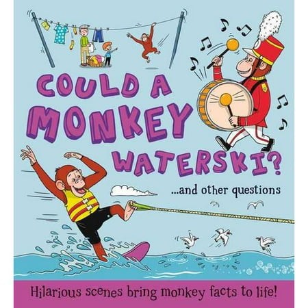Could a Monkey Waterski?: and Other Questions