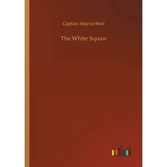 The White Squaw (Paperback)
