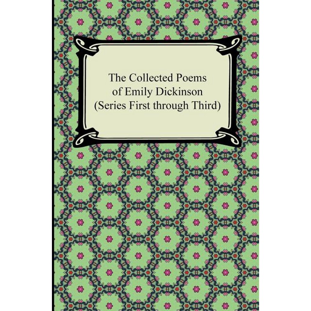 The Collected Poems Of Emily Dickinson Series First Through Third Paperback