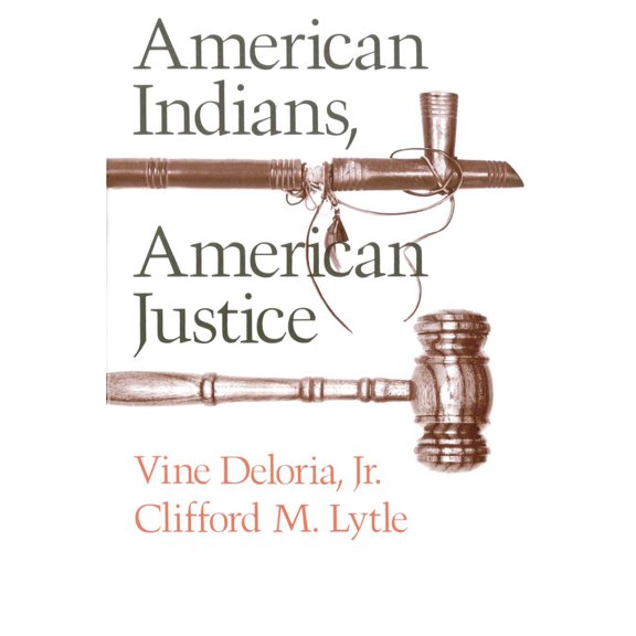 Pre-Owned American Indians, American Justice (Paperback) 029273834X 9780292738348