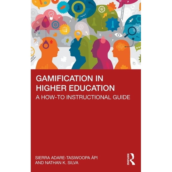 Gamification in Higher Education: A How-To Instructional Guide, (Paperback)