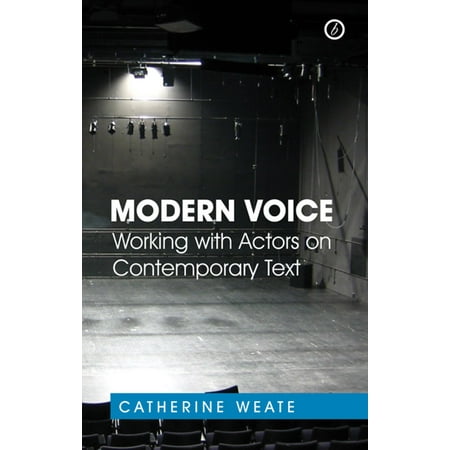 Modern Voice: Working with Actors on Contemporary Text -
