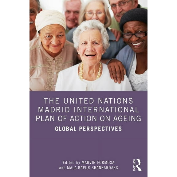 The United Nations Madrid International Plan of Action on Ageing: Global Perspectives, (Paperback)