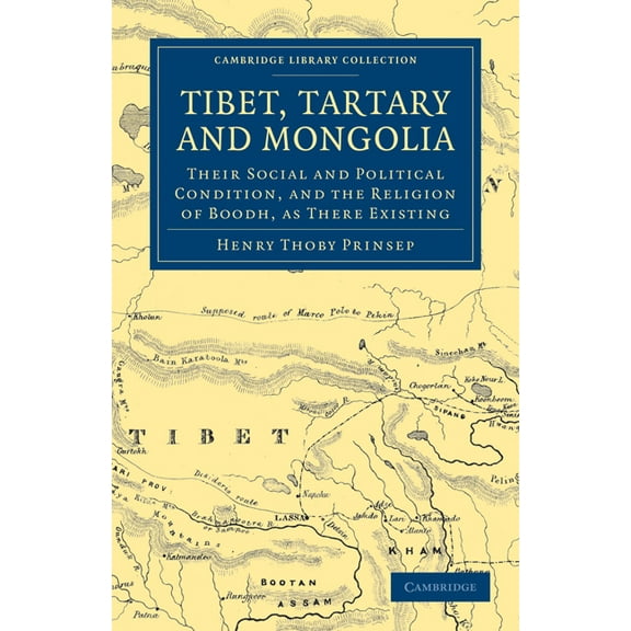 Cambridge Library Collection - South Asi Tibet, Tartary and Mongolia: Their Social and Political Condition, and the Religion of Boodh, as There Existing, (Paperback)