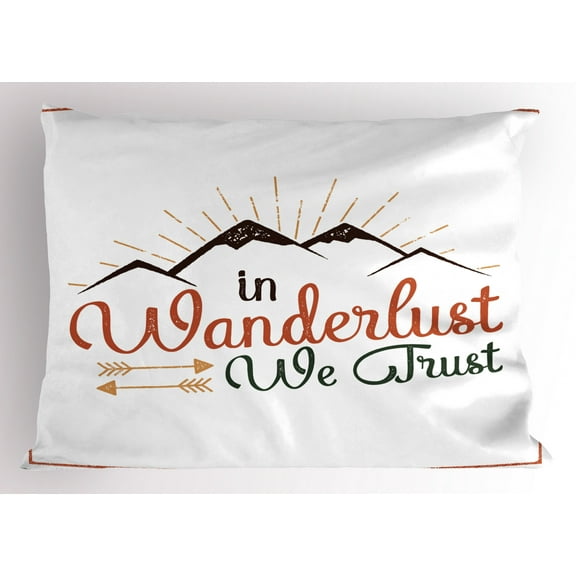 Ambesonne Camping Pillow Sham, Wanderlust We Trust Text, 26" X 20", Multicolor