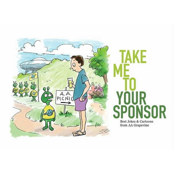 Take Me to Your Sponsor: Best Jokes & Cartoons from AA Grapevine (Paperback)