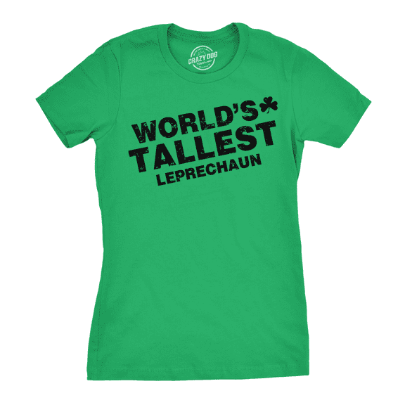 Womens Worlds Tallest Leprechaun T Shirt Funny Cute Saint Patricks Girls Shirt Womens Graphic Tees