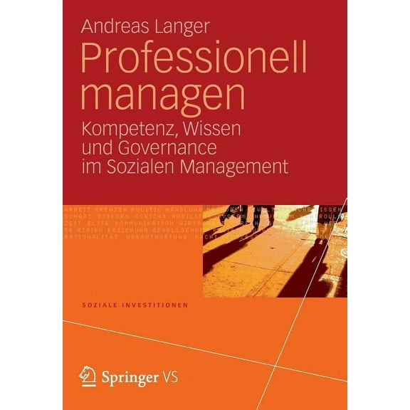 Soziale Investitionen Professionell Managen: Kompetenz, Wissen Und Governance Im Sozialen Management, (Paperback)