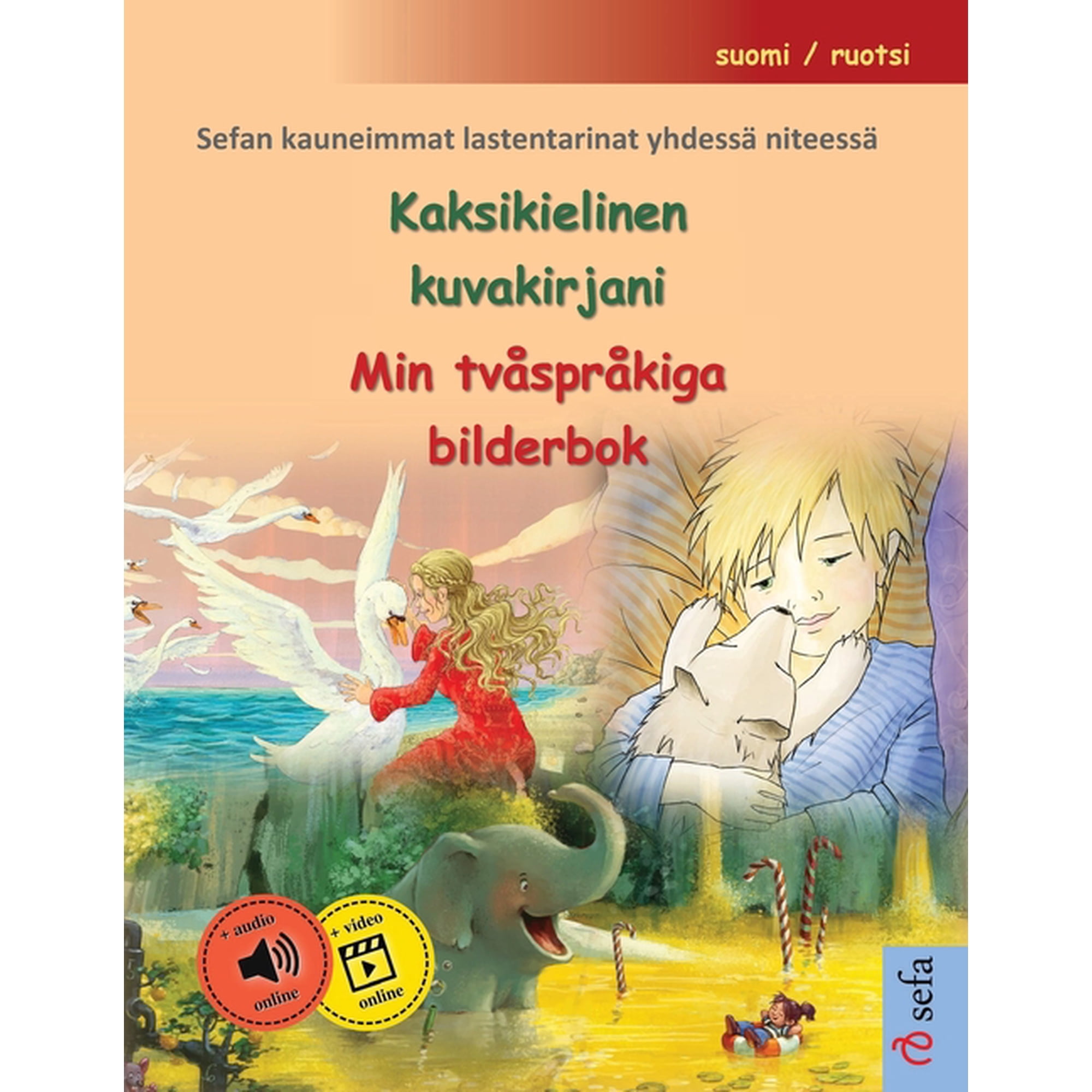 Kaksikielinen kuvakirjani - Min tv&Atilde;&yen;spr&Atilde;&yen;kiga bilderbok (suomi / ruotsi): Sefan kauneimmat lastentarinat yhdess&Atilde;&curren; niteess&Atilde;&curren; (Paperback)