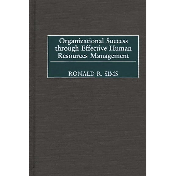 Organizational Success Through Effective Human Resources Management, (Hardcover)