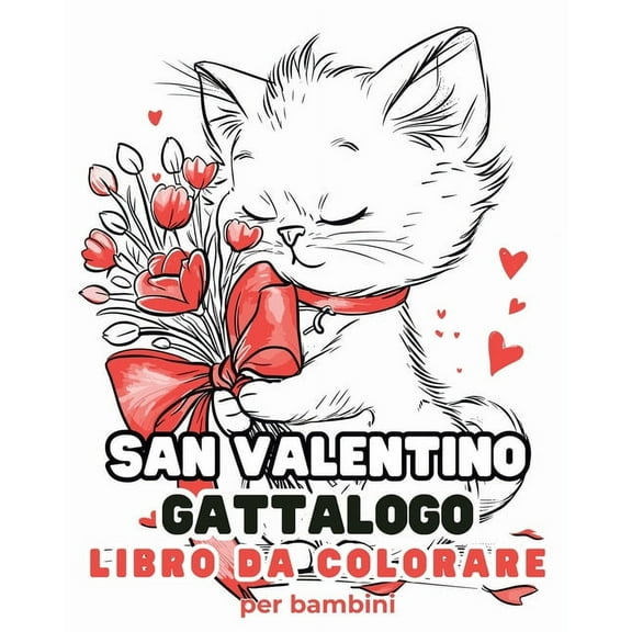 San Valentino - Gattalogo - Libro da colorare per bambini: Disegni da colorare di San Valentino. Un libro di adorabili g, (Paperback)