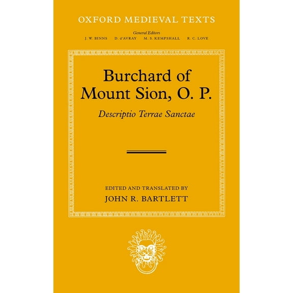 Oxford Medieval Texts Burchard of Mount Sion, O. P.: Descriptio Terrae Sanctae, (Hardcover)