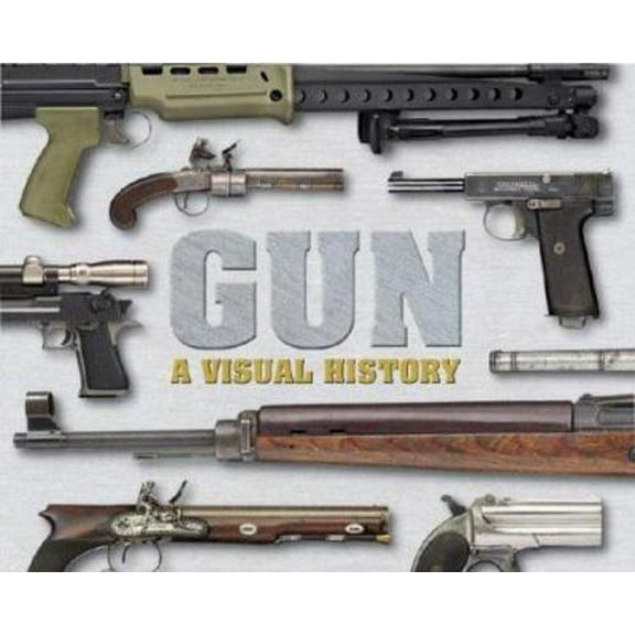 Pre-Owned Gun: A Visual History (Hardcover) 0756628482 9780756628482