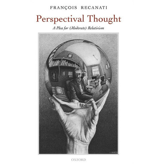 Perspectival Thought: A Plea for Moderate Relativism, (Hardcover)