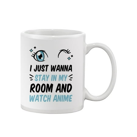 

Stay In My Room And Watch Anime Mug - Smartprints Designs