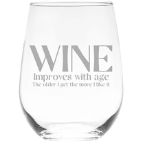 C&M Personal Gifts 17 oz Wine Improves with Age, The Older I Get the More I Like It, Funny Stemless Wine Glass
