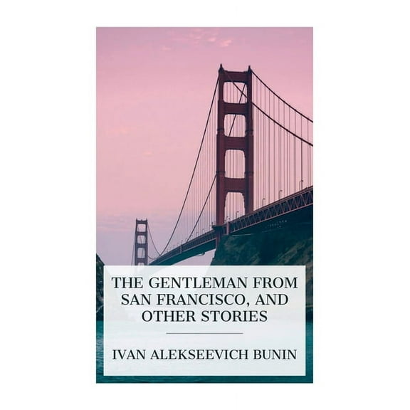 The Gentleman from San Francisco, and Other Stories, (Paperback)