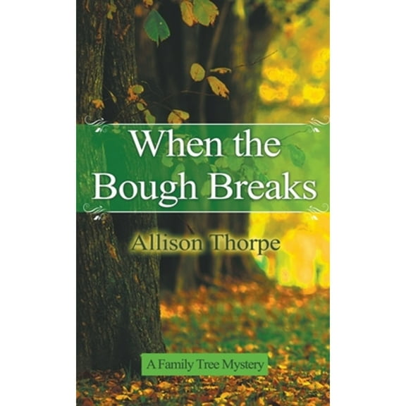 When the Bough Breaks (Paperback) by Allison Thorpe