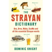 Strayan Dictionary : Avo, Arvo, Mabo, Bottle-o and Other Aussie Wordos (Paperback)