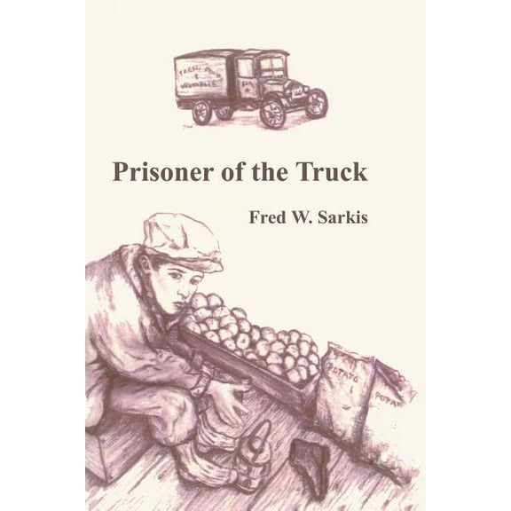Prisoner of the Truck (Paperback) by Fred W Sarkis