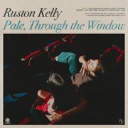 Ruston Kelly - Pale Through The Window - Music & Performance - Vinyl