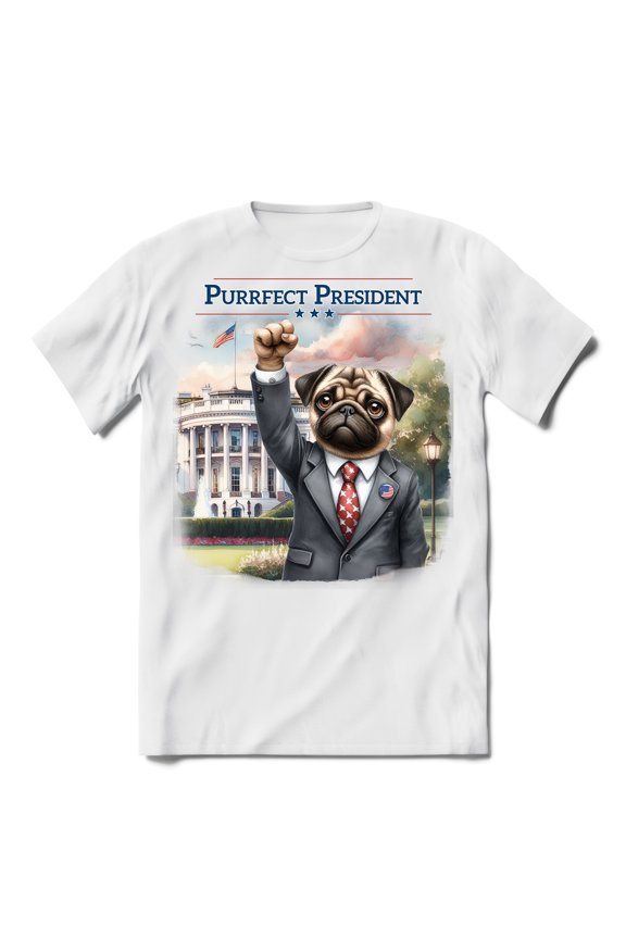 Purrfect President Pug Raise Fist Fight Survived Election 2024 Shirt T-shirt Unisex Merch Dog Lover Gifts - 00013