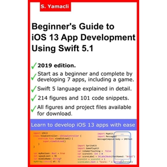 Pre-Owned Beginner's Guide to iOS 13 App Development Using Swift 5.1: Xcode, Swift and App Design Fundamentals