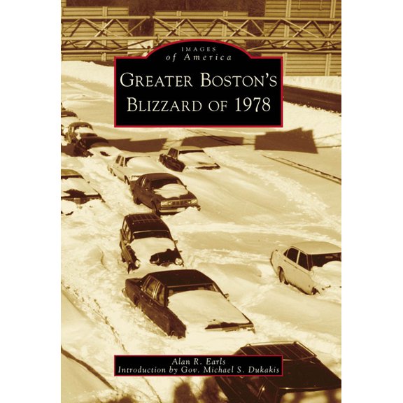 Images of America Greater Boston's Blizzard of 1978, (Paperback)