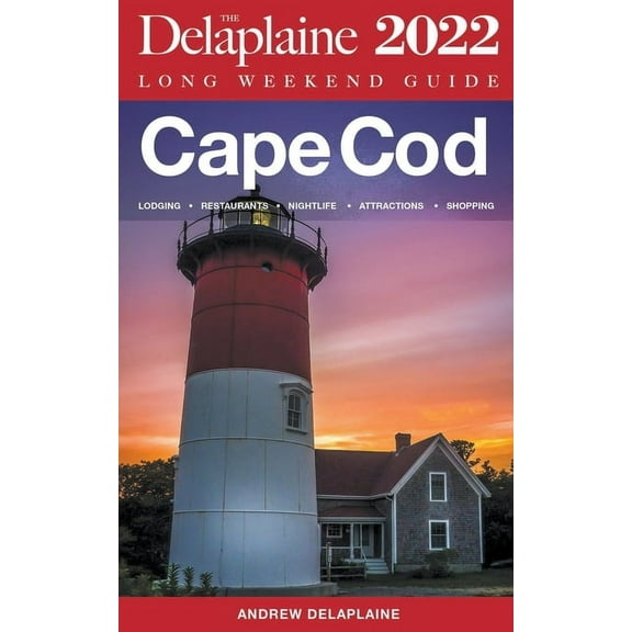 Long Weekend Guides Cape Cod - The Delaplaine 2022 Long Weekend Guide, (Paperback)