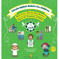 Islamic Aqidah (Beliefs) for Children - What Every Muslim Must Know About the Prophets of Allah!, (Hardcover)