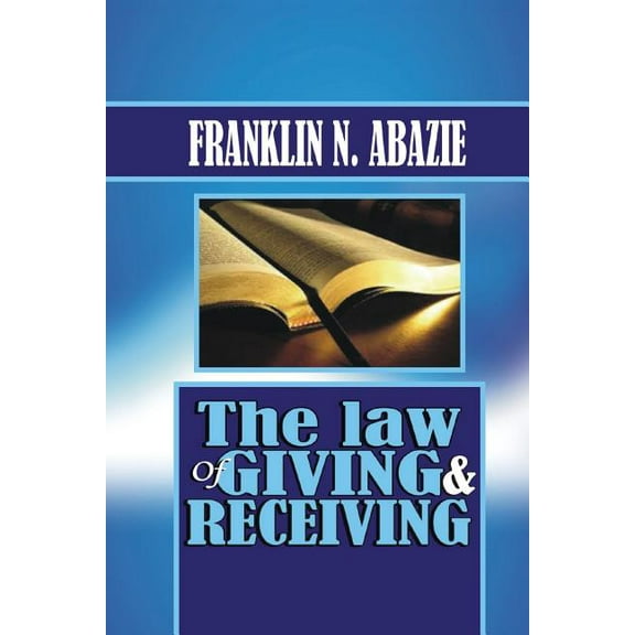The Law of Giving & Recieving: Faith, (Paperback)
