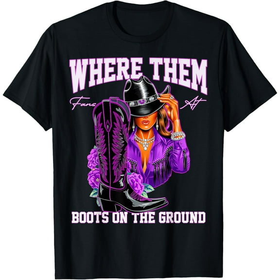 Retro Boots On The Ground T Shirt Where Them Fans At T-Shirt Unisex S-5Xl Hot Trending Shirt, Vintage Birthday Gift