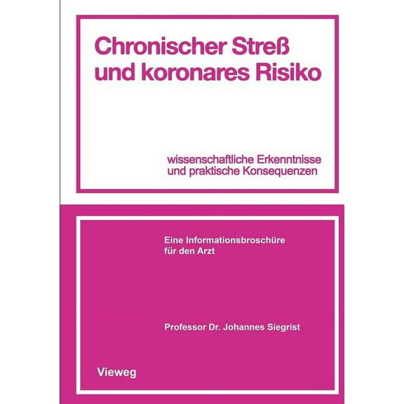 Chronischer Streà Und Koronares Risiko: Wissenschaftliche Erkenntnisse Und Praktische Konsequenzen, (Paperback)