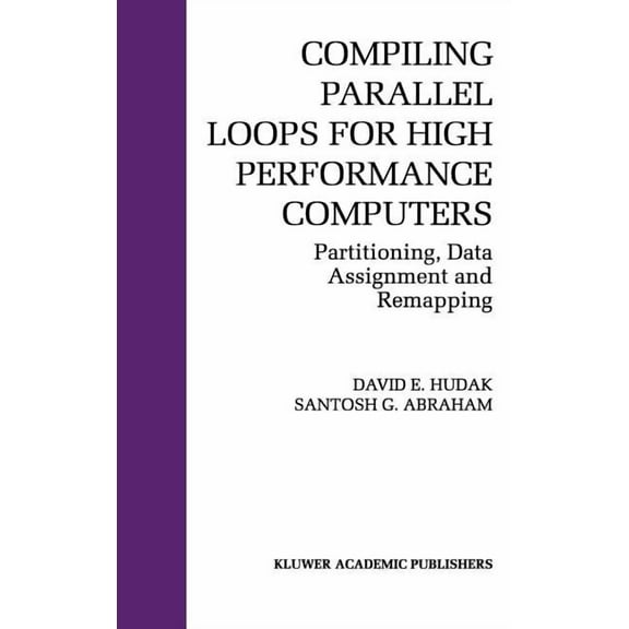 The Springer International Engineering a Compiling Parallel Loops for High Performance Computers: Partitioning, Data Assignment and Remapping, Book 200, (Hardcover)