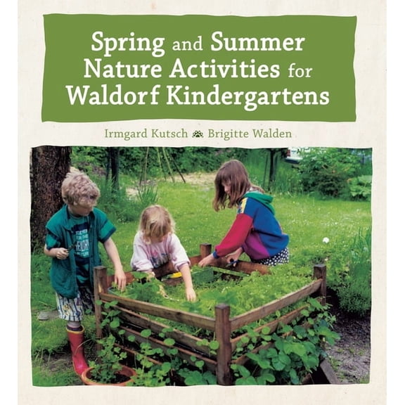 Spring and Summer Nature Activities for Waldorf Kindergartens, (Paperback)