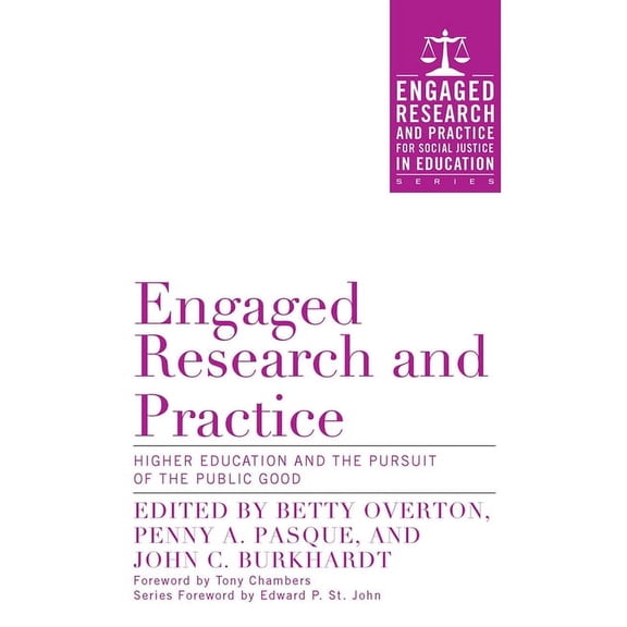 Engaged Research and Practice: Higher Education and the Pursuit of the Public Good, (Hardcover)