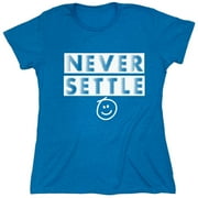 Never Settle Sarcastic Humor Novelty Funny Women's Casual Tees