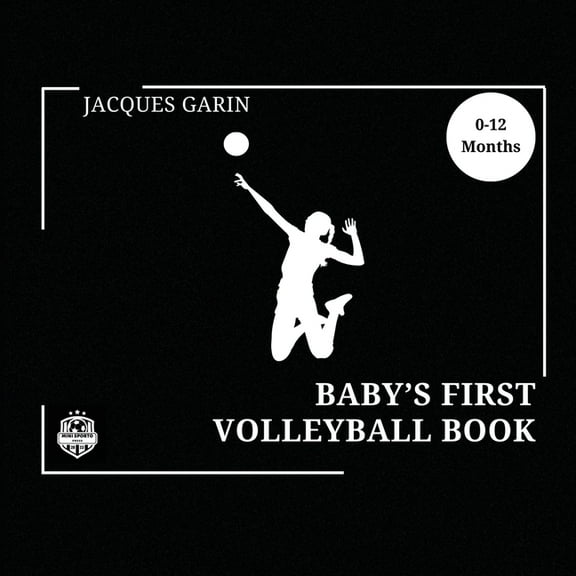 Baby's First Volleyball Book: Black and White High Contrast Baby Book 0-12 Months on Volleyball, (Paperback)