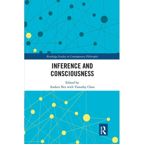 Routledge Studies in Contemporary Philos Inference and Consciousness, (Paperback)