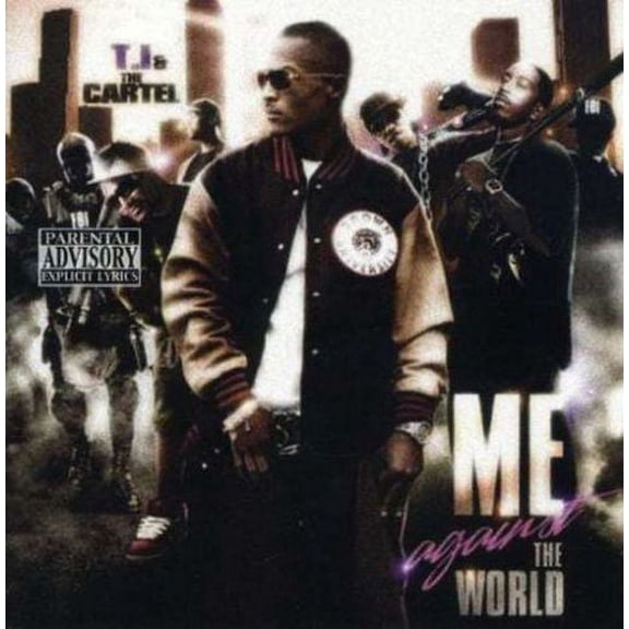 ME AGAINST THE WORLD [PA] [T.I.]