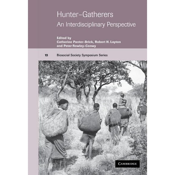 Biosocial Society Symposium Hunter-Gatherers: An Interdisciplinary Perspective, Book 13, (Hardcover)