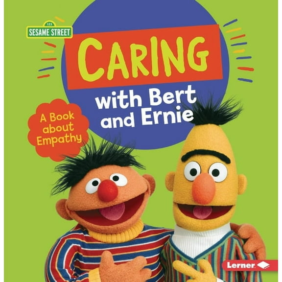 Sesame Street (R) Character Guides Caring with Bert and Ernie: A Book about Empathy, (Paperback)