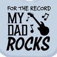 thumbnail image 4 of Inktastic For the Record, My Dad Rocks Boys or Girls Baby Bib, 4 of 4