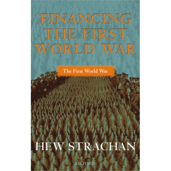 The ^Afirst World War Financing the First World War, (Paperback)