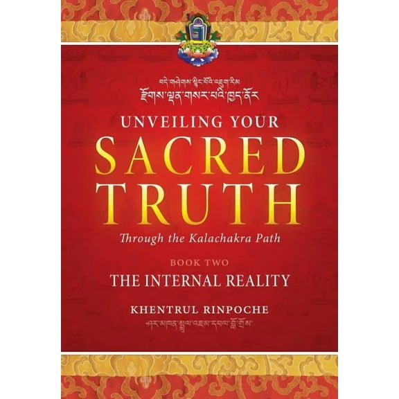 Unveiling Your Sacred Truth through the Kalachakra Path, Book Two: The Internal Reality, (Paperback)
